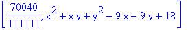 [70040/111111, x^2+x*y+y^2-9*x-9*y+18]